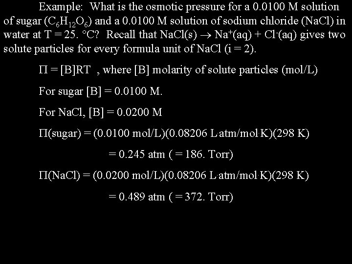 Example: What is the osmotic pressure for a 0. 0100 M solution of sugar