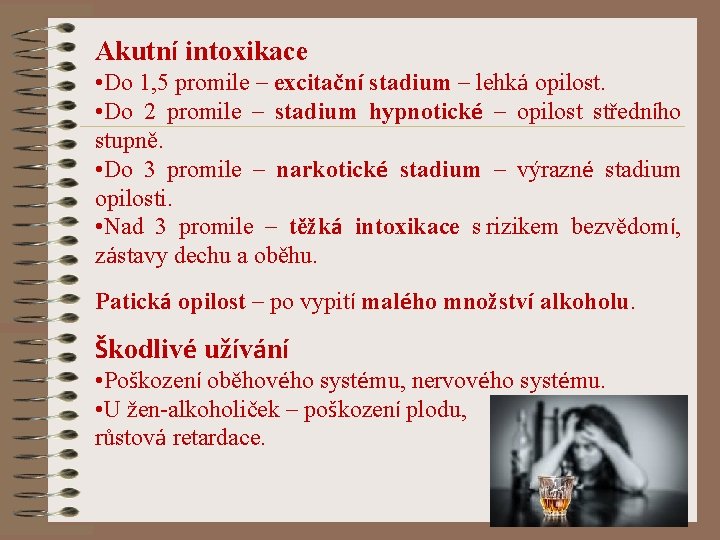 Akutní intoxikace • Do 1, 5 promile – excitační stadium – lehká opilost. •