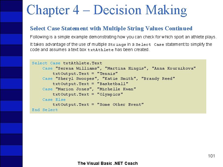 Chapter 4 – Decision Making Select Case Statement with Multiple String Values Continued Following