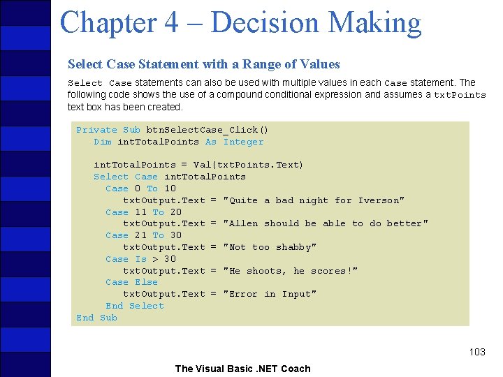 Chapter 4 – Decision Making Select Case Statement with a Range of Values Select