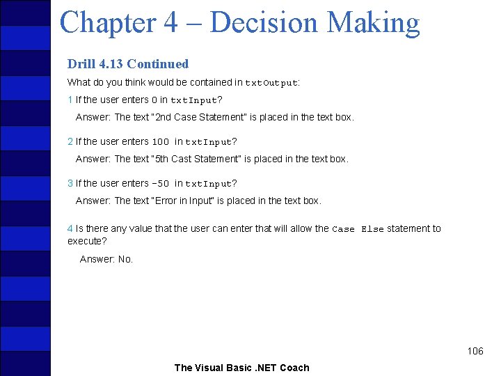 Chapter 4 – Decision Making Drill 4. 13 Continued What do you think would