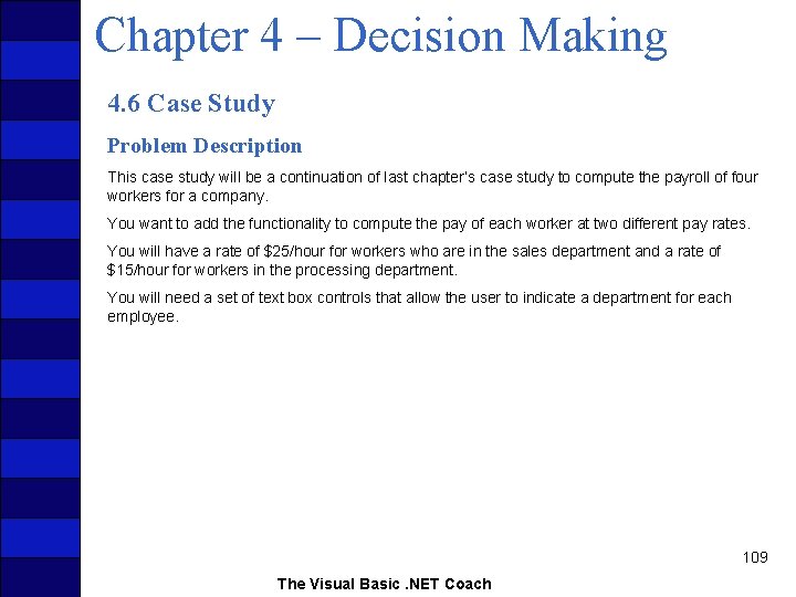 Chapter 4 – Decision Making 4. 6 Case Study Problem Description This case study