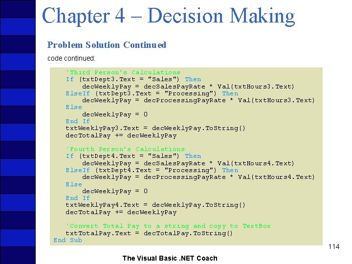 Chapter 4 – Decision Making Problem Solution Continued code continued: 'Third Person’s Calculations If