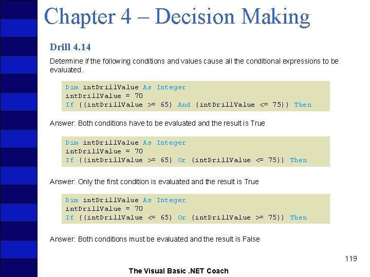 Chapter 4 – Decision Making Drill 4. 14 Determine if the following conditions and