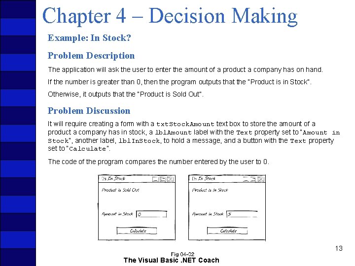 Chapter 4 – Decision Making Example: In Stock? Problem Description The application will ask