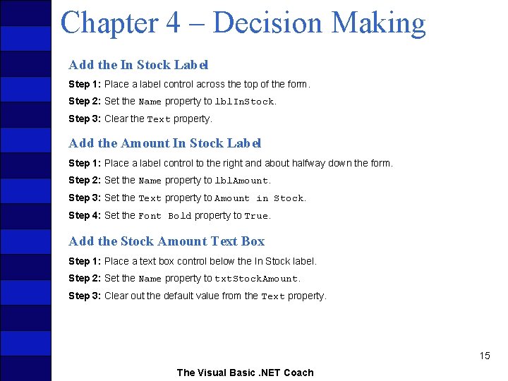 Chapter 4 – Decision Making Add the In Stock Label Step 1: Place a