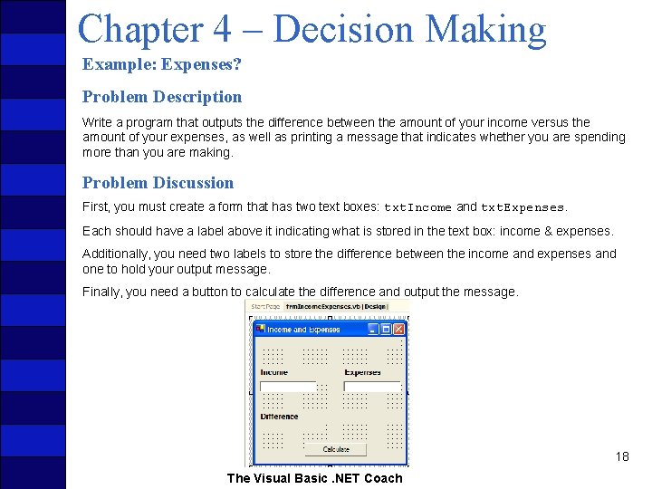 Chapter 4 – Decision Making Example: Expenses? Problem Description Write a program that outputs