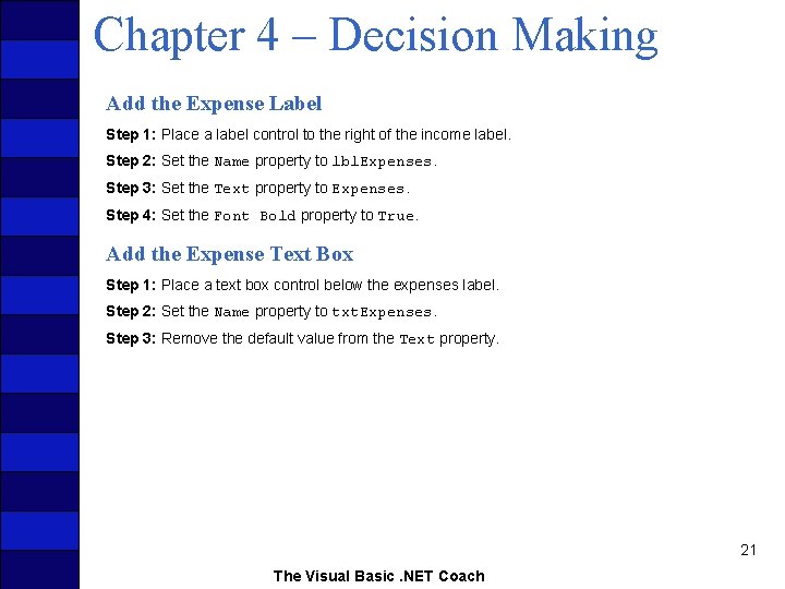 Chapter 4 – Decision Making Add the Expense Label Step 1: Place a label