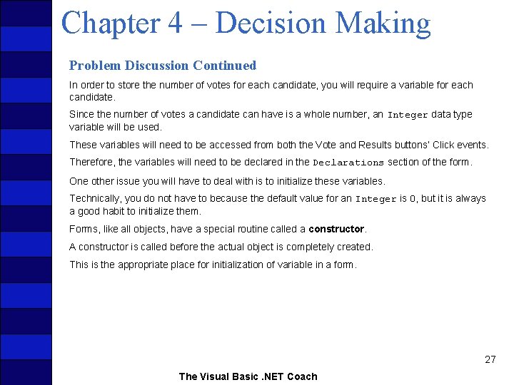 Chapter 4 – Decision Making Problem Discussion Continued In order to store the number