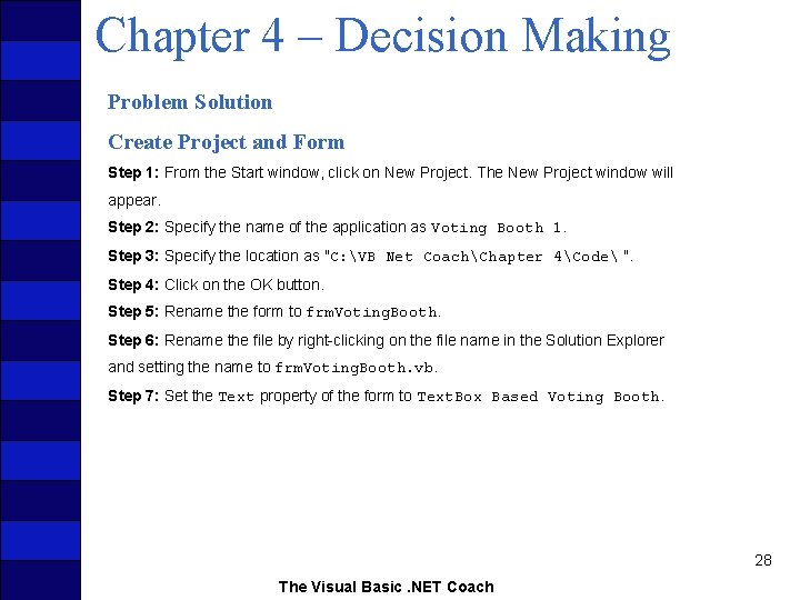 Chapter 4 – Decision Making Problem Solution Create Project and Form Step 1: From