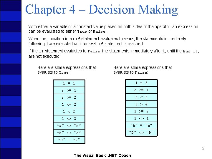 Chapter 4 – Decision Making With either a variable or a constant value placed