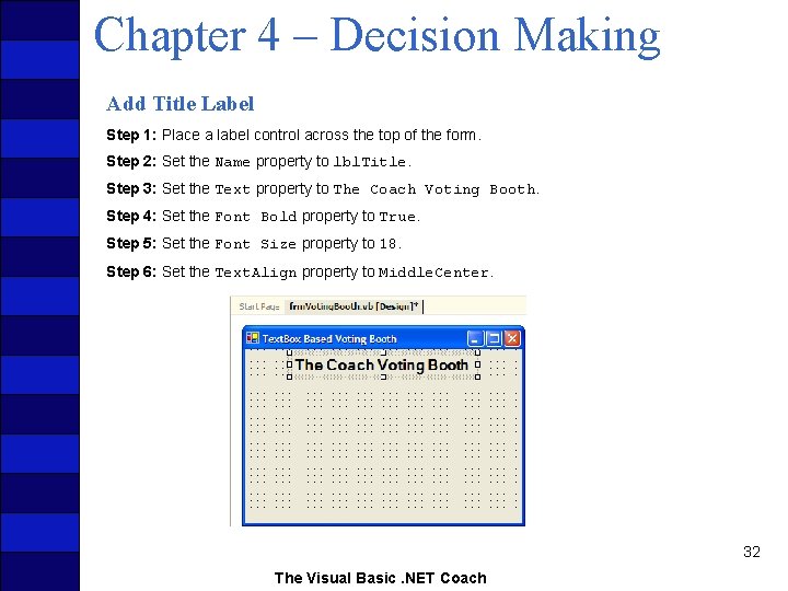 Chapter 4 – Decision Making Add Title Label Step 1: Place a label control