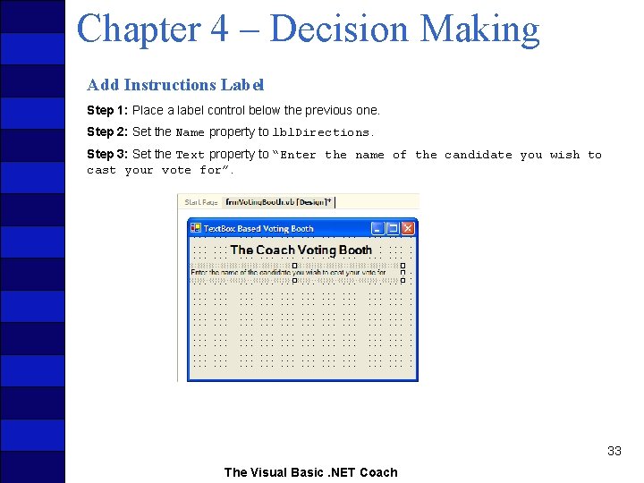 Chapter 4 – Decision Making Add Instructions Label Step 1: Place a label control