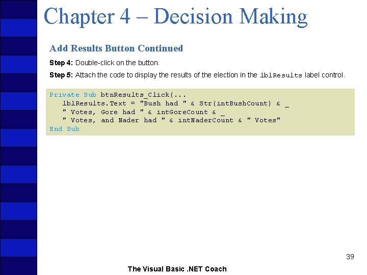 Chapter 4 – Decision Making Add Results Button Continued Step 4: Double-click on the