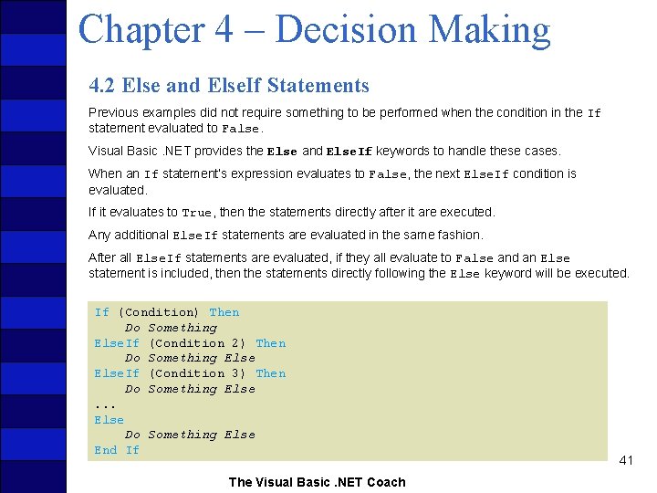 Chapter 4 – Decision Making 4. 2 Else and Else. If Statements Previous examples