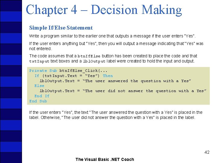 Chapter 4 – Decision Making Simple If/Else Statement Write a program similar to the