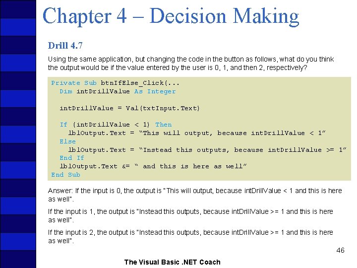 Chapter 4 – Decision Making Drill 4. 7 Using the same application, but changing