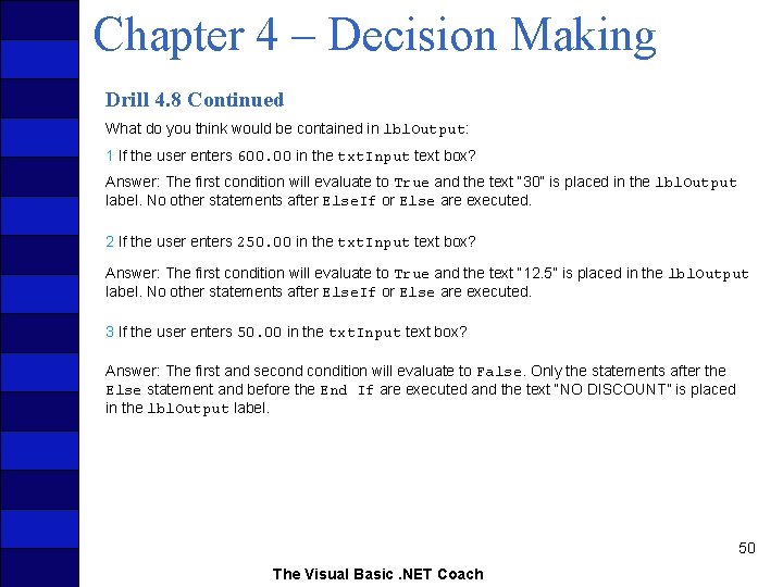 Chapter 4 – Decision Making Drill 4. 8 Continued What do you think would
