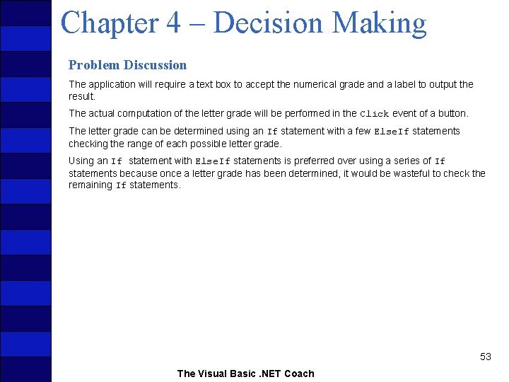 Chapter 4 – Decision Making Problem Discussion The application will require a text box
