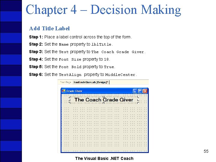Chapter 4 – Decision Making Add Title Label Step 1: Place a label control