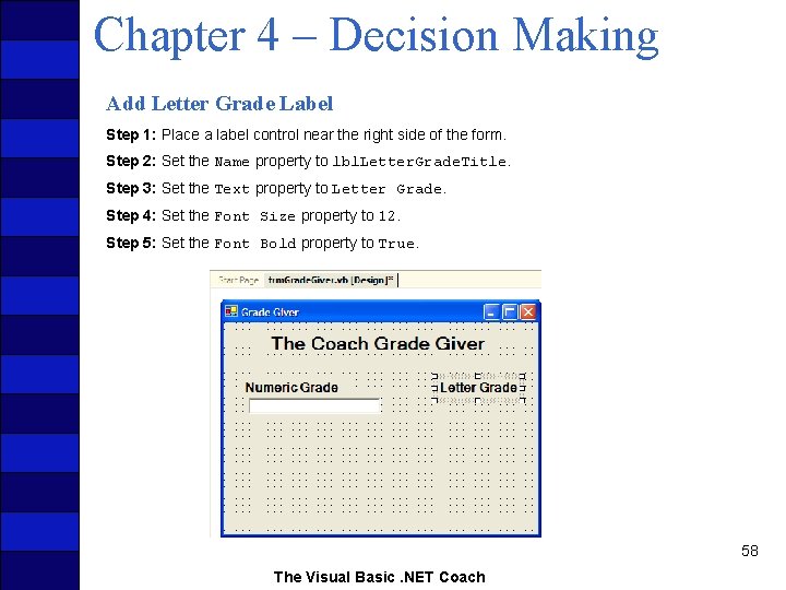 Chapter 4 – Decision Making Add Letter Grade Label Step 1: Place a label