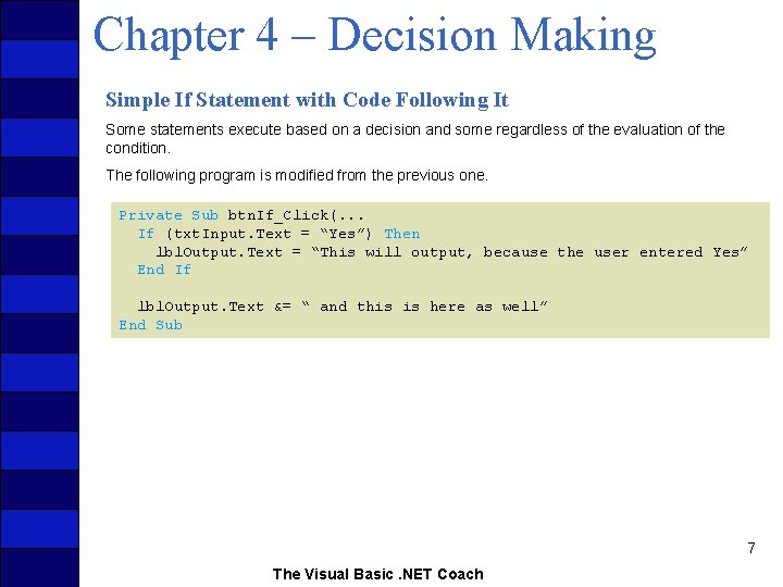 Chapter 4 – Decision Making Simple If Statement with Code Following It Some statements