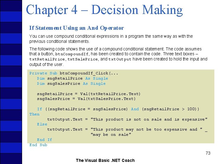 Chapter 4 – Decision Making If Statement Using an And Operator You can use