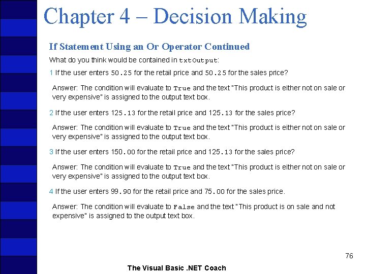 Chapter 4 – Decision Making If Statement Using an Or Operator Continued What do
