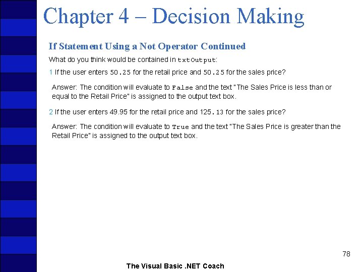 Chapter 4 – Decision Making If Statement Using a Not Operator Continued What do
