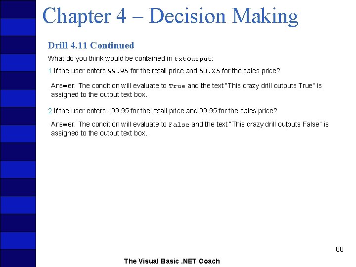 Chapter 4 – Decision Making Drill 4. 11 Continued What do you think would