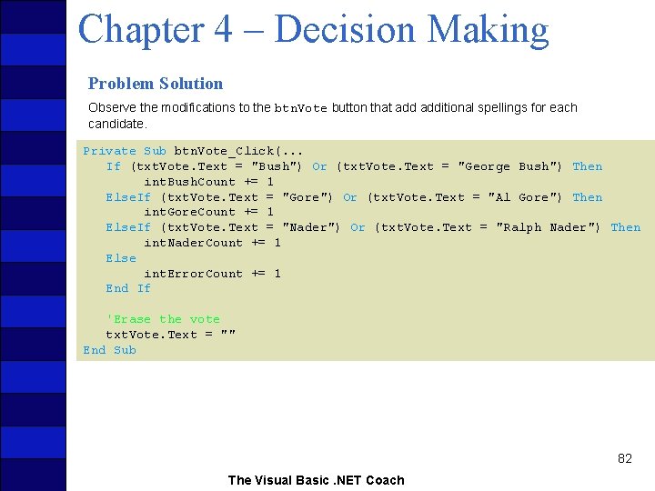 Chapter 4 – Decision Making Problem Solution Observe the modifications to the btn. Vote