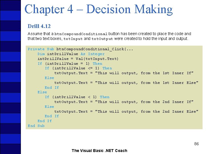 Chapter 4 – Decision Making Drill 4. 12 Assume that a btn. Compound. Conditional