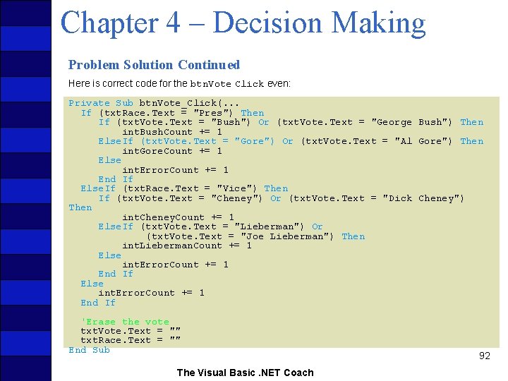 Chapter 4 – Decision Making Problem Solution Continued Here is correct code for the