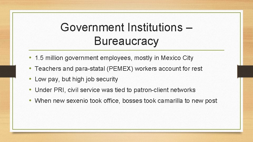 Government Institutions – Bureaucracy • • • 1. 5 million government employees, mostly in