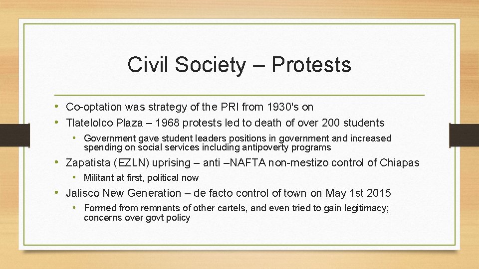 Civil Society – Protests • Co-optation was strategy of the PRI from 1930's on