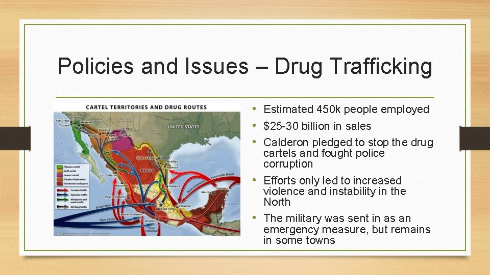 Policies and Issues – Drug Trafficking • Estimated 450 k people employed • $25
