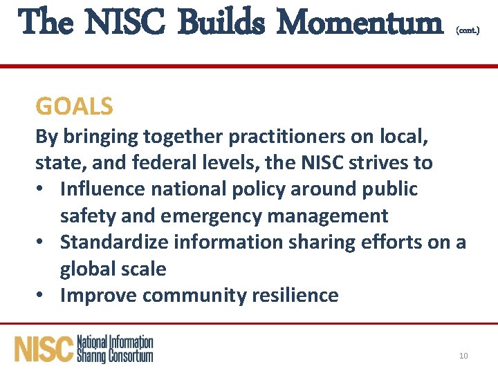 The NISC Builds Momentum (cont. ) GOALS By bringing together practitioners on local, state,