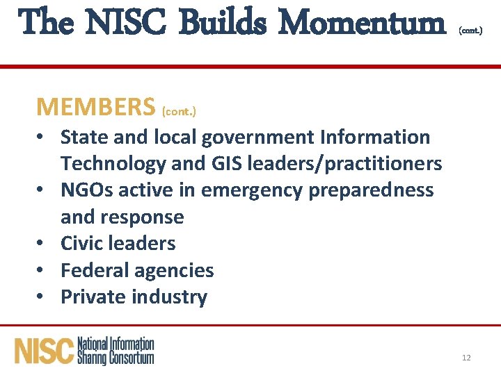 The NISC Builds Momentum (cont. ) MEMBERS (cont. ) • State and local government