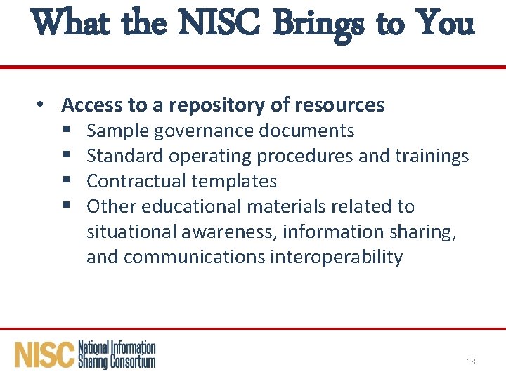 What the NISC Brings to You • Access to a repository of resources §