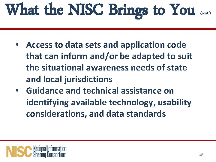 What the NISC Brings to You (cont. ) • Access to data sets and