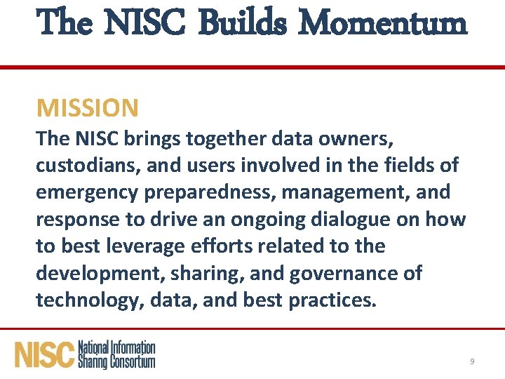 The NISC Builds Momentum MISSION The NISC brings together data owners, custodians, and users