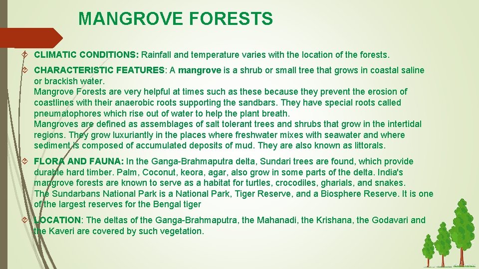 MANGROVE FORESTS CLIMATIC CONDITIONS: Rainfall and temperature varies with the location of the forests. MANGROVE FORESTS CLIMATIC CONDITIONS: Rainfall and temperature varies with the location of the forests.