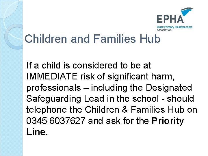 Children and Families Hub If a child is considered to be at IMMEDIATE risk