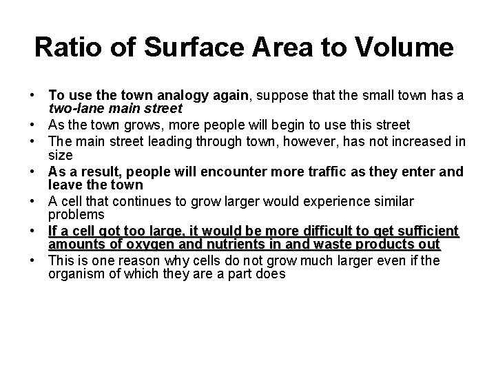 Ratio of Surface Area to Volume • To use the town analogy again, suppose