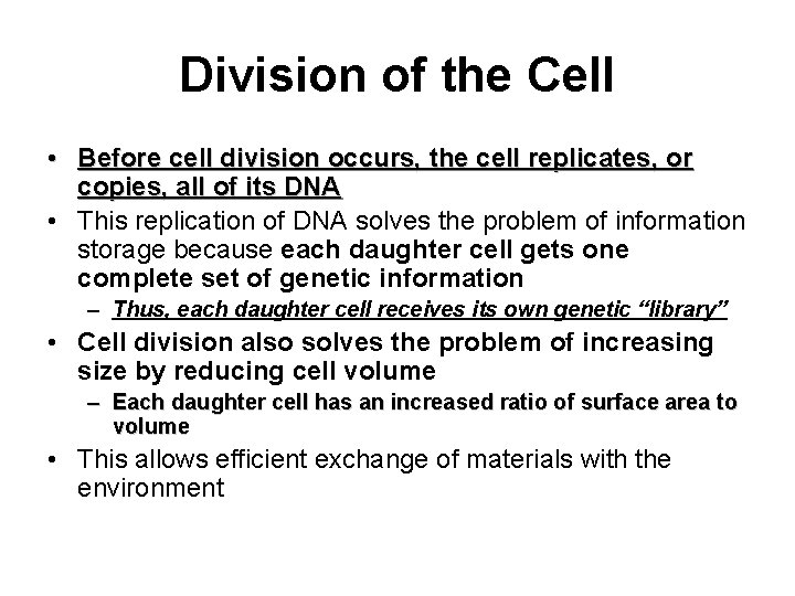 Division of the Cell • Before cell division occurs, the cell replicates, or copies,