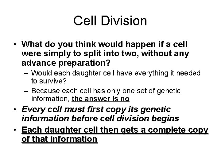 Cell Division • What do you think would happen if a cell were simply