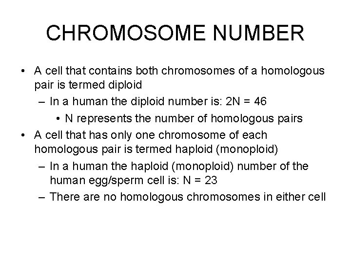 CHROMOSOME NUMBER • A cell that contains both chromosomes of a homologous pair is