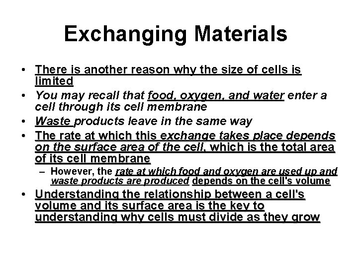 Exchanging Materials • There is another reason why the size of cells is limited