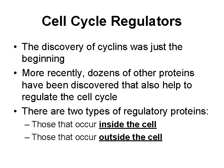 Cell Cycle Regulators • The discovery of cyclins was just the beginning • More