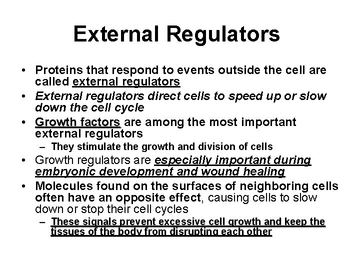 External Regulators • Proteins that respond to events outside the cell are called external